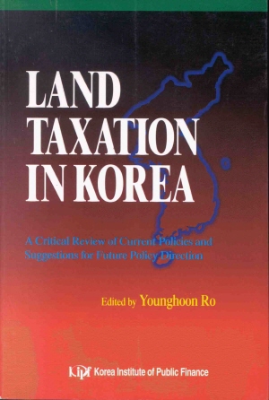 Land Taxation in Korea : A Critical Review of Current Policies and Suggestions for Future Policy Direction cover image